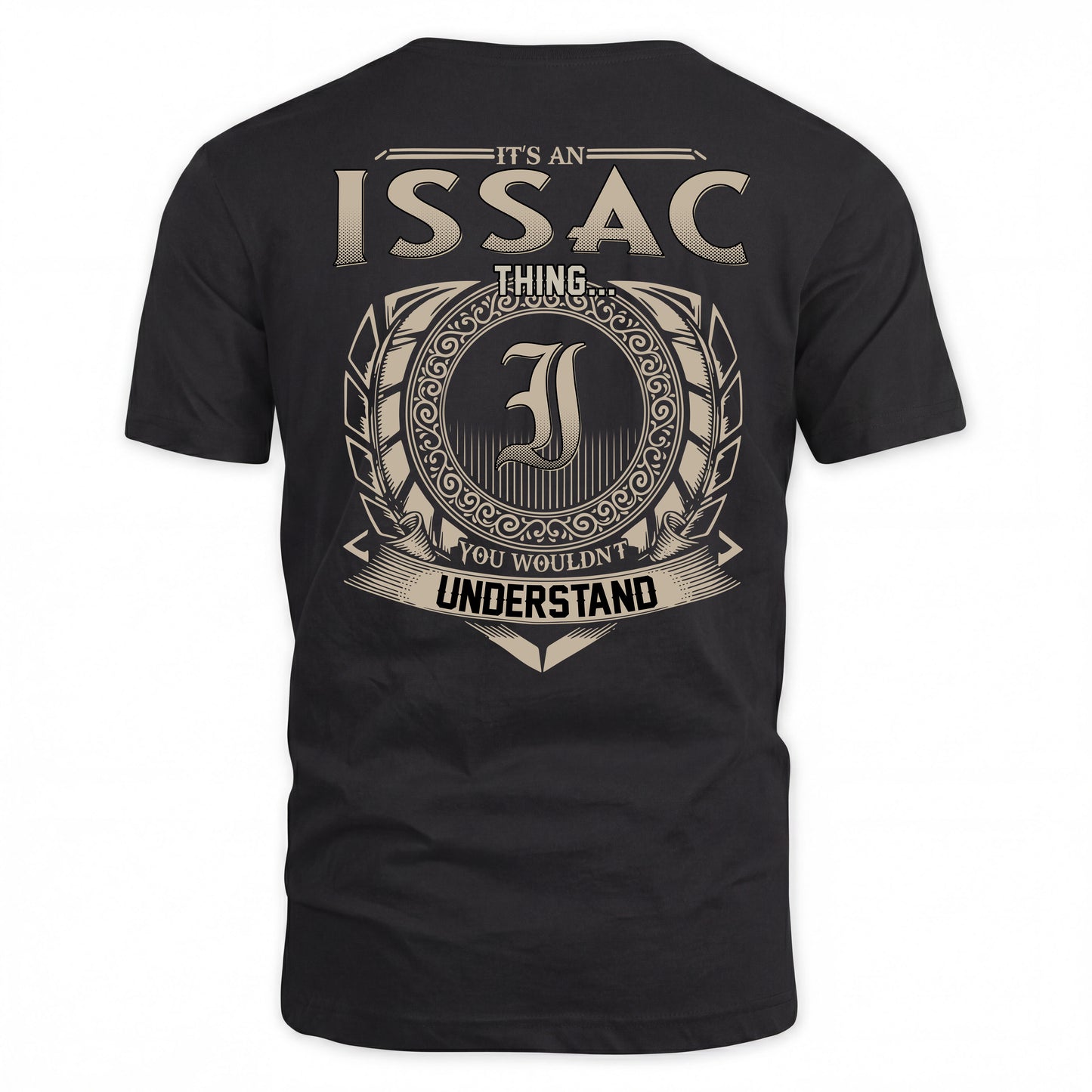ISSAC HH88-K2–Personalized Name Quote Apparel “It’s a/an NAME Thing You Wouldn’t Understand”