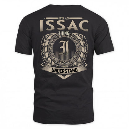 ISSAC HH88-K2–Personalized Name Quote Apparel “It’s a/an NAME Thing You Wouldn’t Understand”