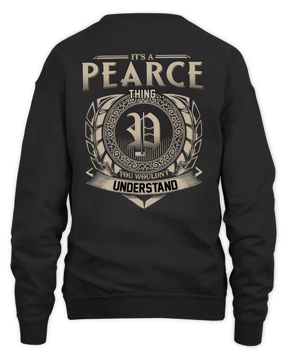 PEARCE HH88-K2–Personalized Name Quote Apparel “It’s a/an NAME Thing You Wouldn’t Understand”