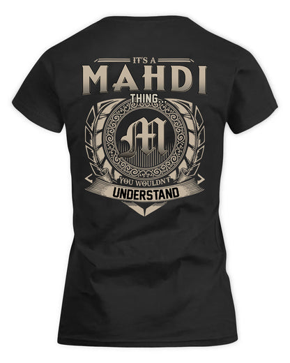 MAHDI HH88-K2–Personalized Name Quote Apparel “It’s a/an NAME Thing You Wouldn’t Understand”
