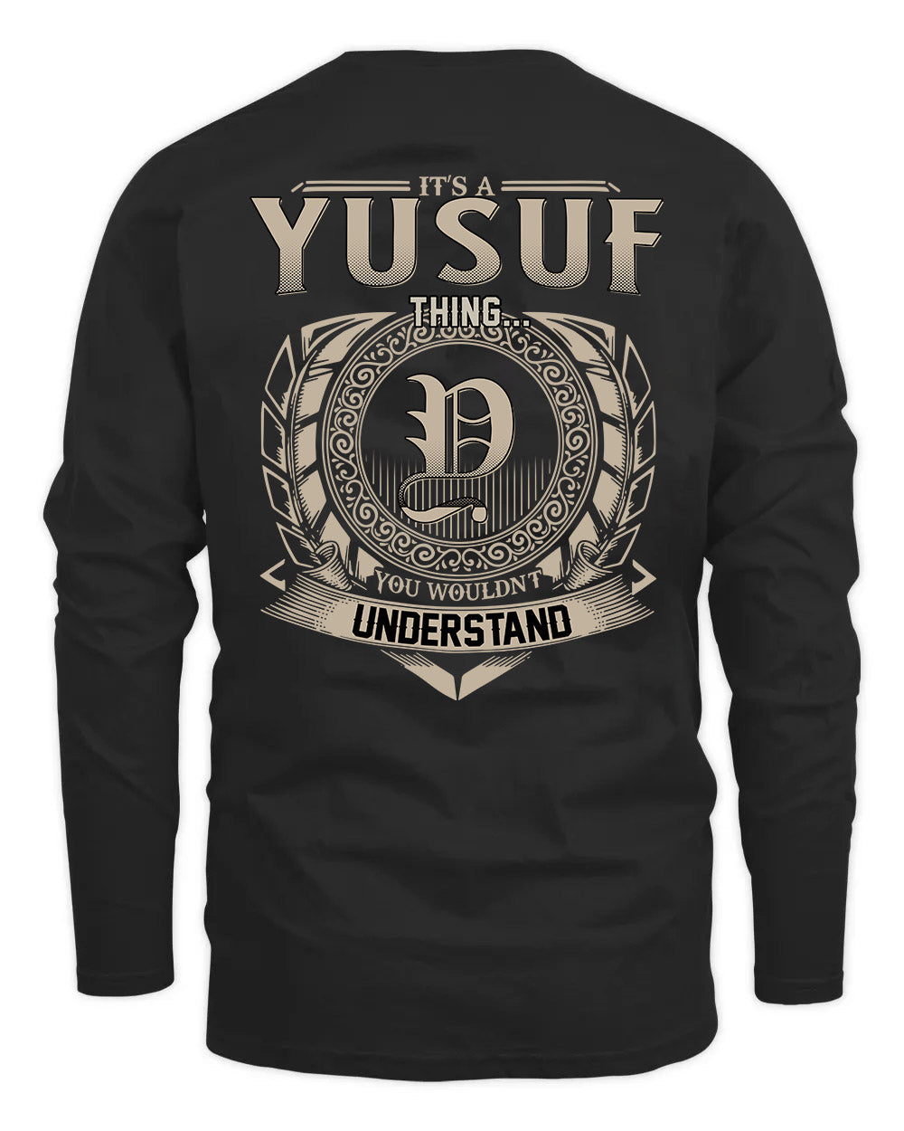 YUSUF HH88-K2–Personalized Name Quote Apparel “It’s a/an NAME Thing You Wouldn’t Understand”