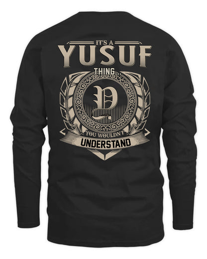 YUSUF HH88-K2–Personalized Name Quote Apparel “It’s a/an NAME Thing You Wouldn’t Understand”