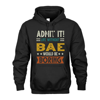 BAE HH88-K2–Personalized Funny Quote Apparel “Life Without NAME Would Be Boring”