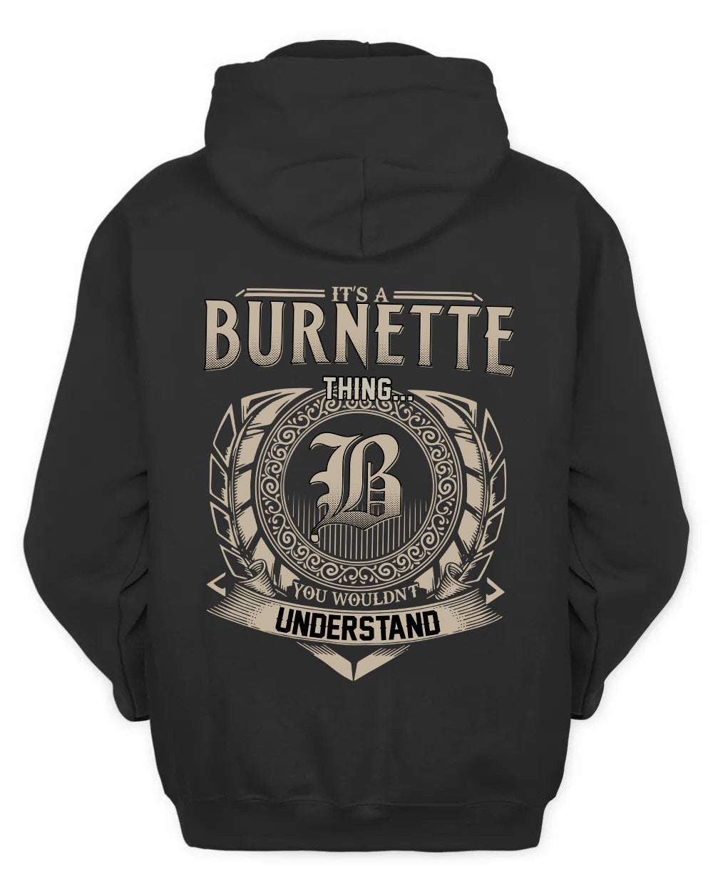 BURNETTE HH88-K2–Personalized Name Quote Apparel “It’s a/an NAME Thing You Wouldn’t Understand”