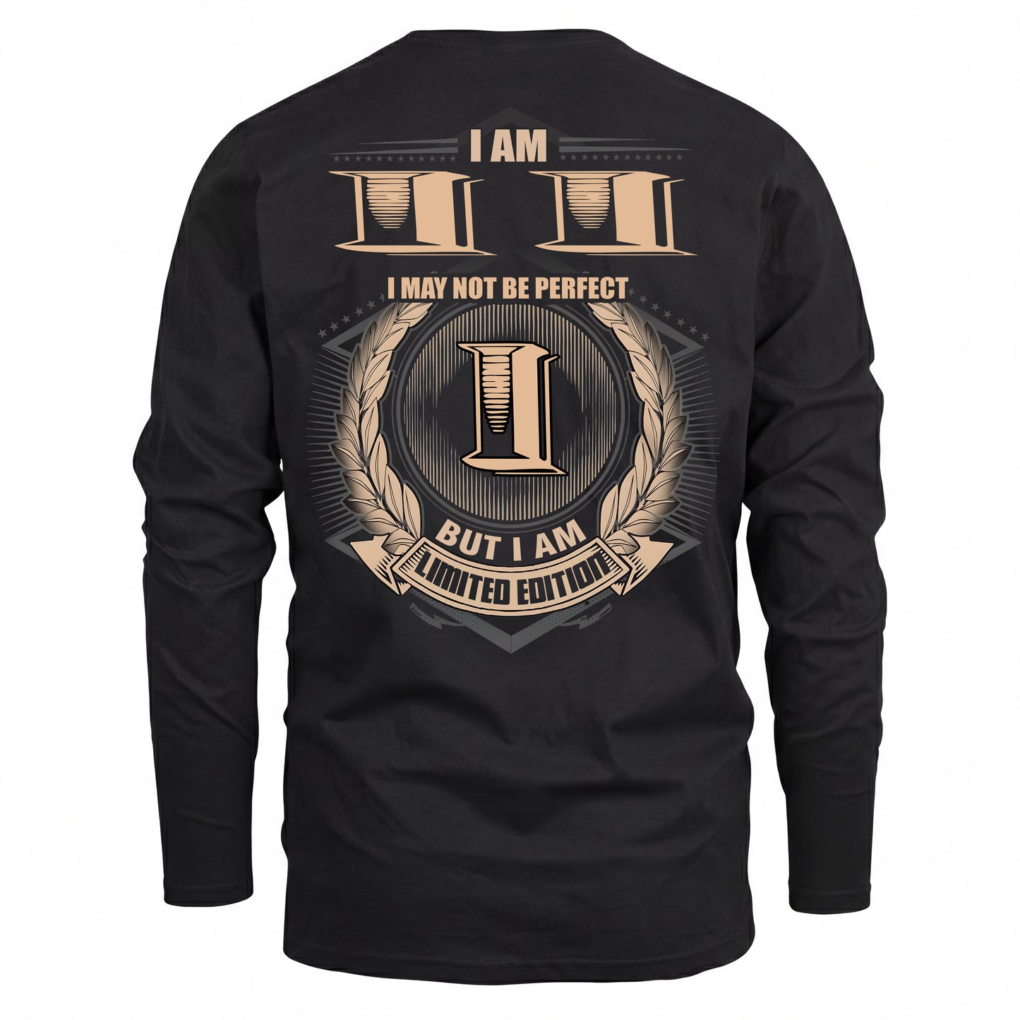 II 2K-101–Personalized Name Quote Apparel “I Am NAME May Not Be Perfect But I Am Limited Edition”