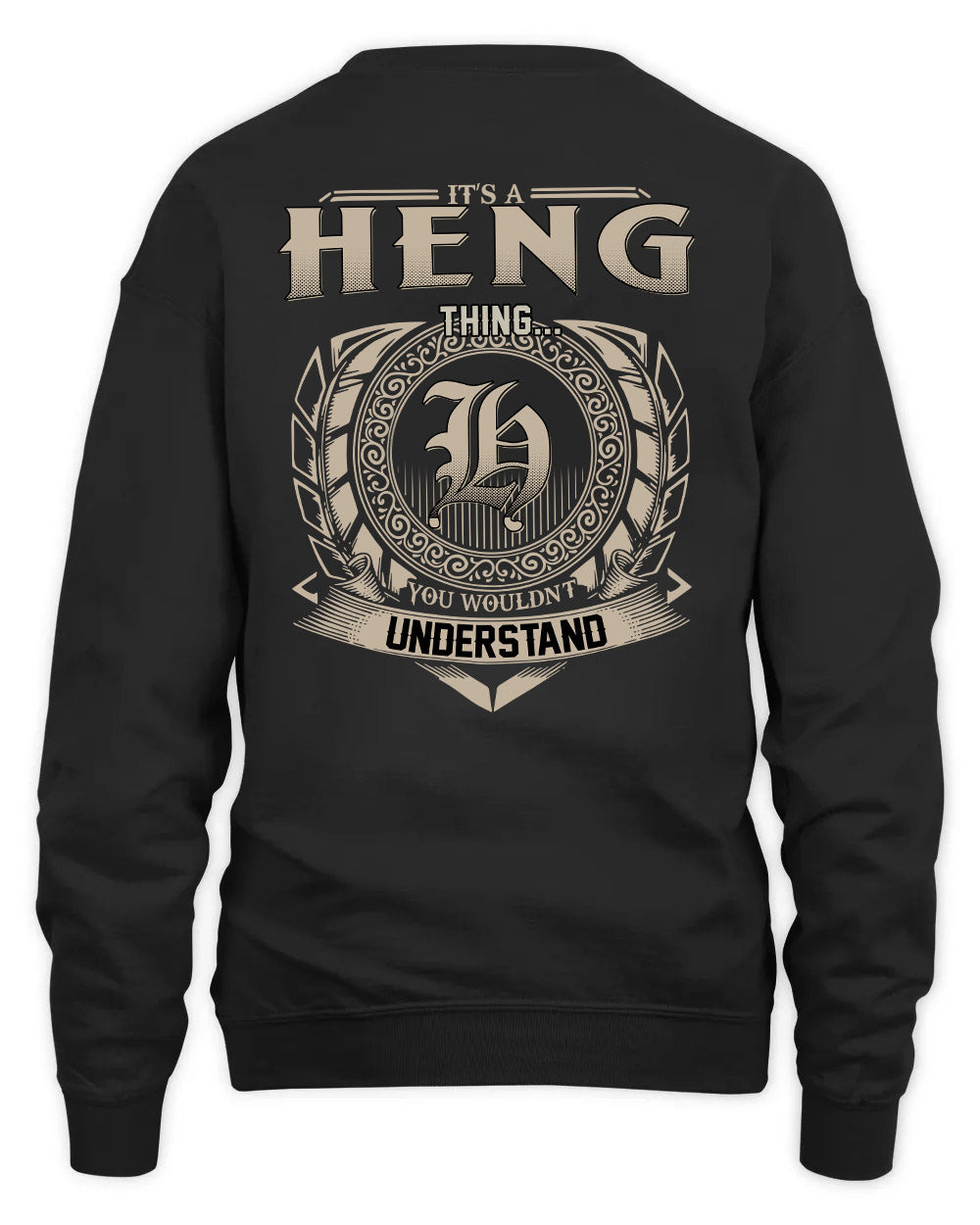 HENG HH88-K2–Personalized Name Quote Apparel “It’s a/an NAME Thing You Wouldn’t Understand”