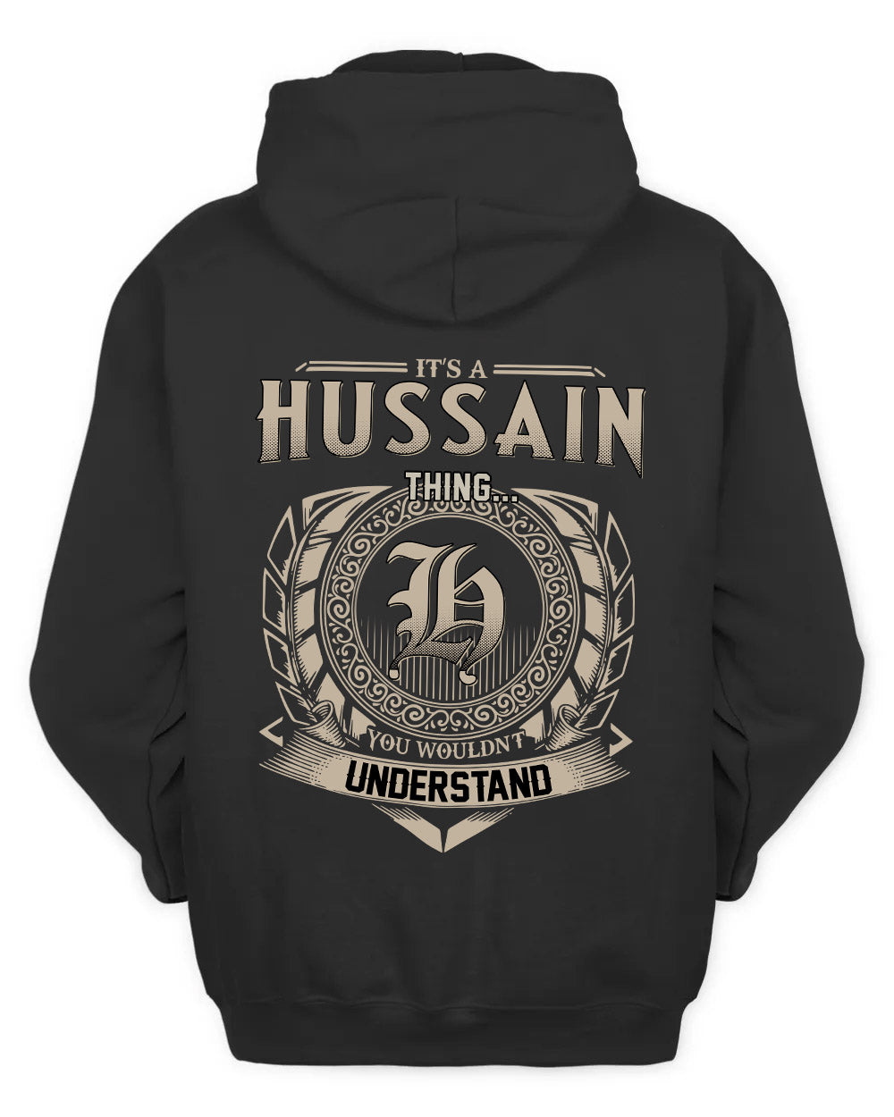 HUSSAIN HH88-K2–Personalized Name Quote Apparel “It’s a/an NAME Thing You Wouldn’t Understand”