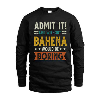 BAHENA HH88-K2–Personalized Funny Quote Apparel “Life Without NAME Would Be Boring”