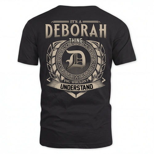 DEBORAH HH88-K2–Personalized Name Quote Apparel “It’s an NAME Thing You Wouldn’t Understand”