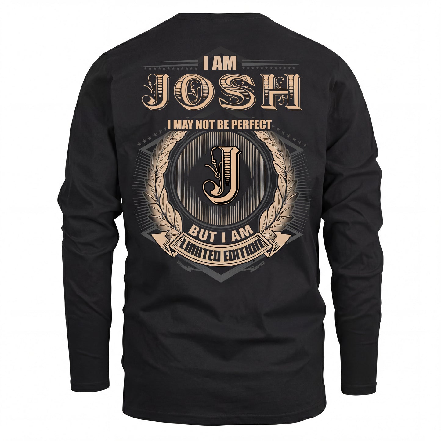 JOSH 2K-101–Personalized Name Quote Apparel “I Am NAME May Not Be Perfect But I Am Limited Edition”