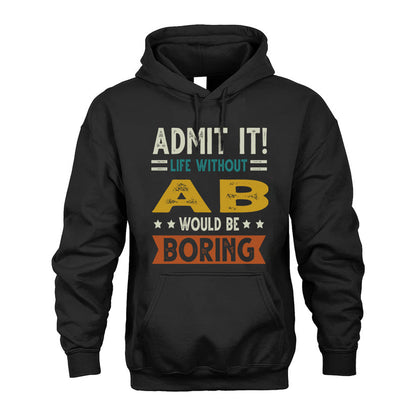 AB HH88-K2–Personalized Funny Quote Apparel “Life Without NAME Would Be Boring”