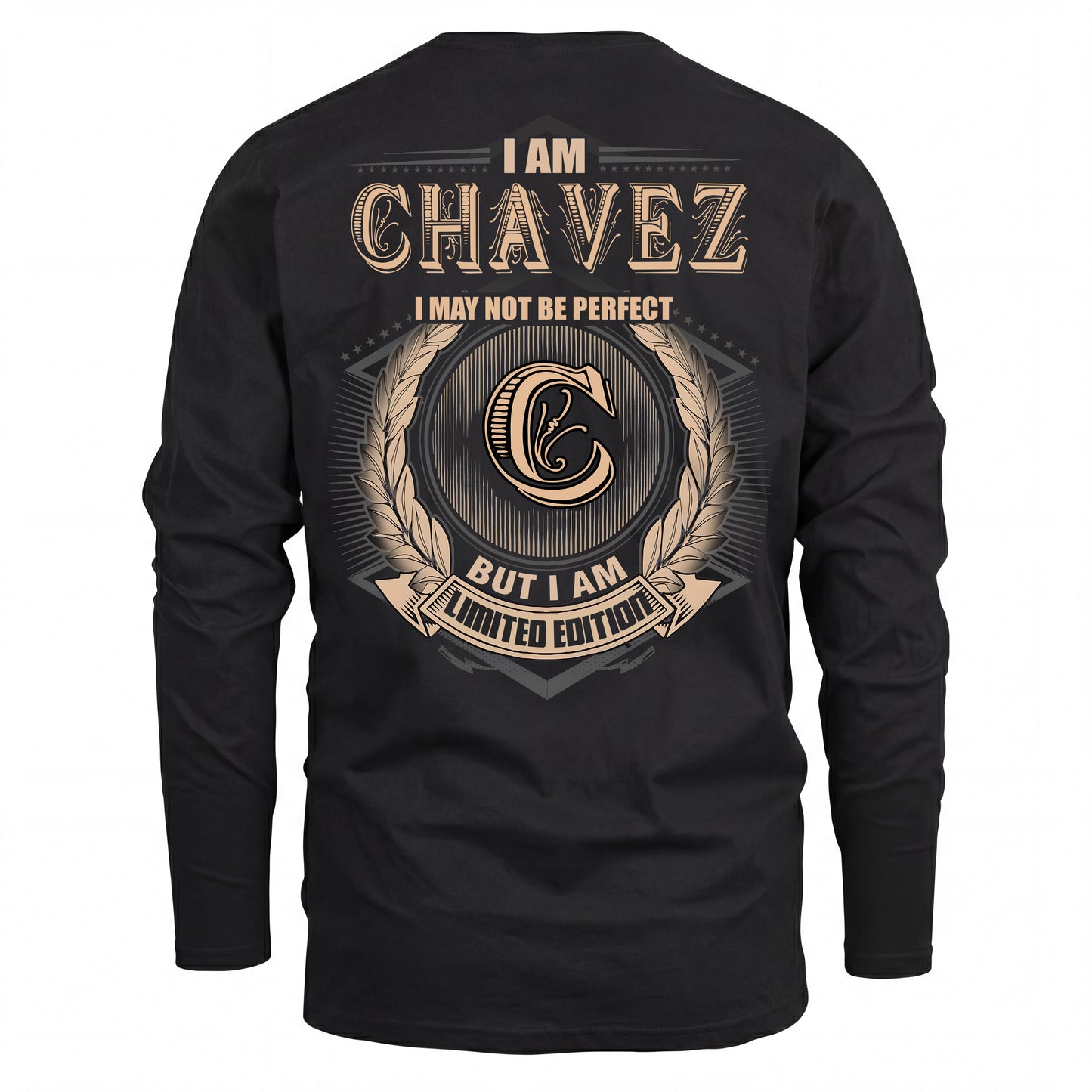 CHAVEZ 2K-101–Personalized Name Quote Apparel “I Am NAME May Not Be Perfect But I Am Limited Edition”