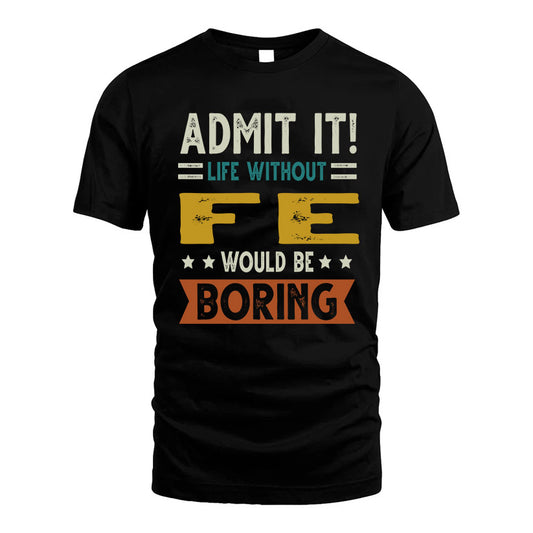 BUSCH HH88-K2–Personalized Funny Quote Apparel “Life Without NAME Would Be Boring”