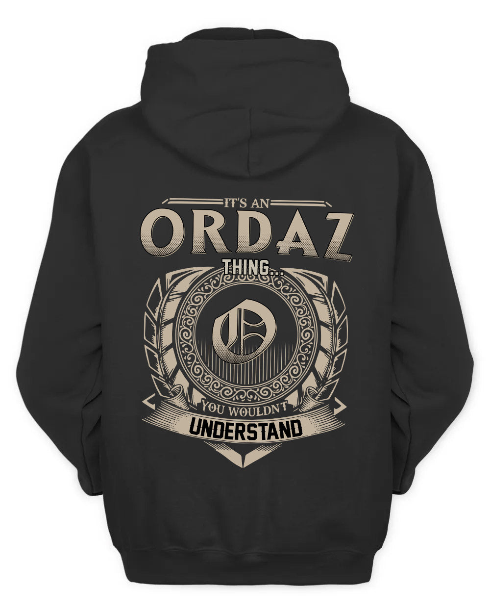 ORDAZ HH88-K2–Personalized Name Quote Apparel “It’s a/an NAME Thing You Wouldn’t Understand”