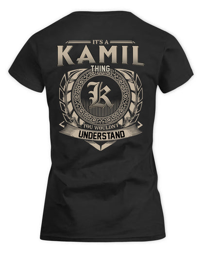 KAMIL HH88-K2–Personalized Name Quote Apparel “It’s a/an NAME Thing You Wouldn’t Understand”