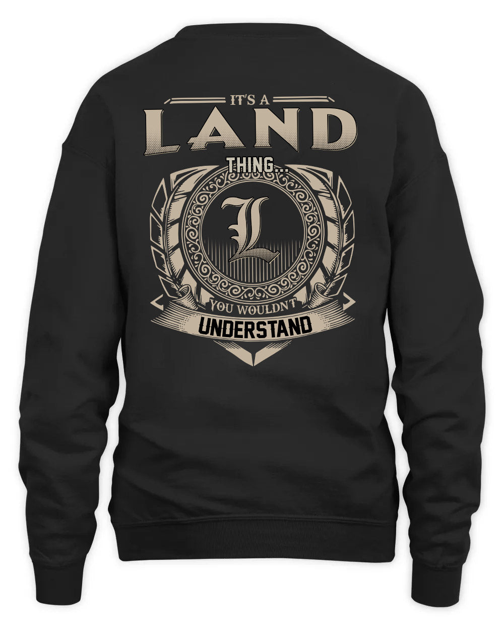 LAND HH88-K2–Personalized Name Quote Apparel “It’s a/an NAME Thing You Wouldn’t Understand”