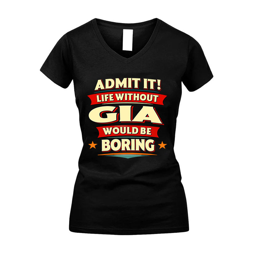 GIA HH88-K2-106–Personalized Funny Quote Apparel “Life Without NAME Would Be Boring”