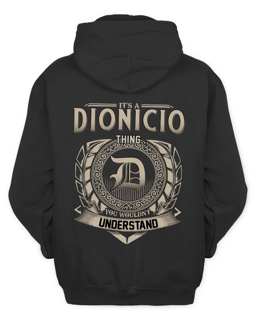DIONICIO HH88-K2–Personalized Name Quote Apparel “It’s a/an NAME Thing You Wouldn’t Understand”