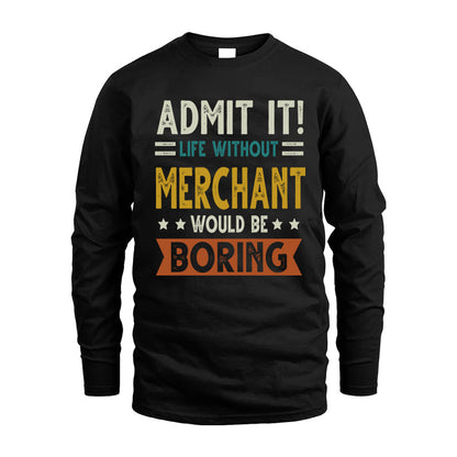 MERCHANT HH88-K2–Personalized Funny Quote Apparel “Life Without NAME Would Be Boring”