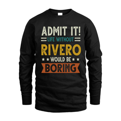 RIVERO HH88-K2–Personalized Funny Quote Apparel “Life Without NAME Would Be Boring”