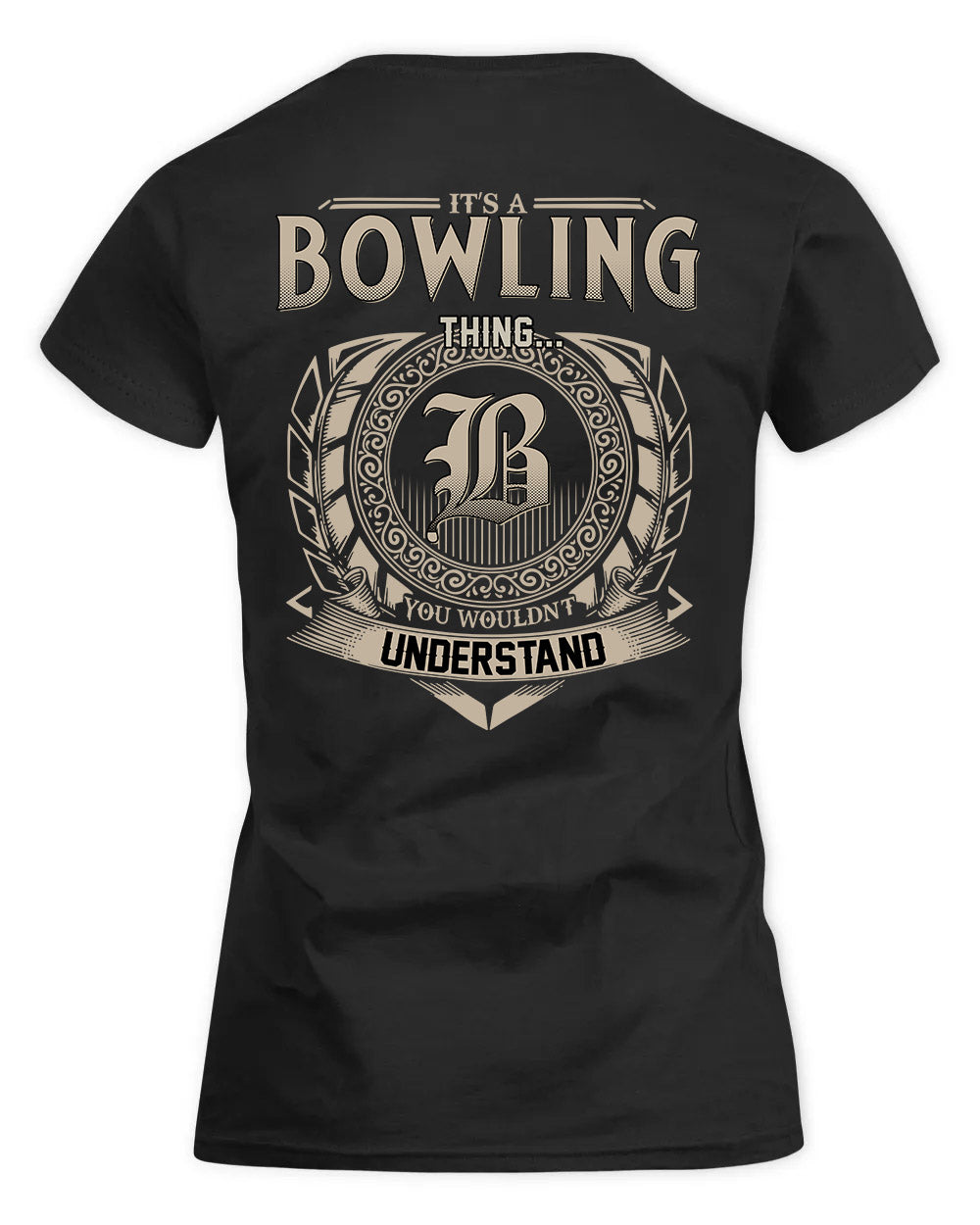 BOWLING HH88-K2–Personalized Name Quote Apparel “It’s a/an NAME Thing You Wouldn’t Understand”