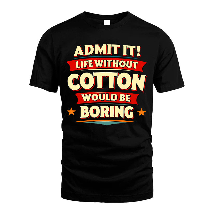 COTTON HH88-K2-106–Personalized Funny Quote Apparel “Life Without NAME Would Be Boring”