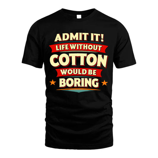 COTTON HH88-K2-106–Personalized Funny Quote Apparel “Life Without NAME Would Be Boring”