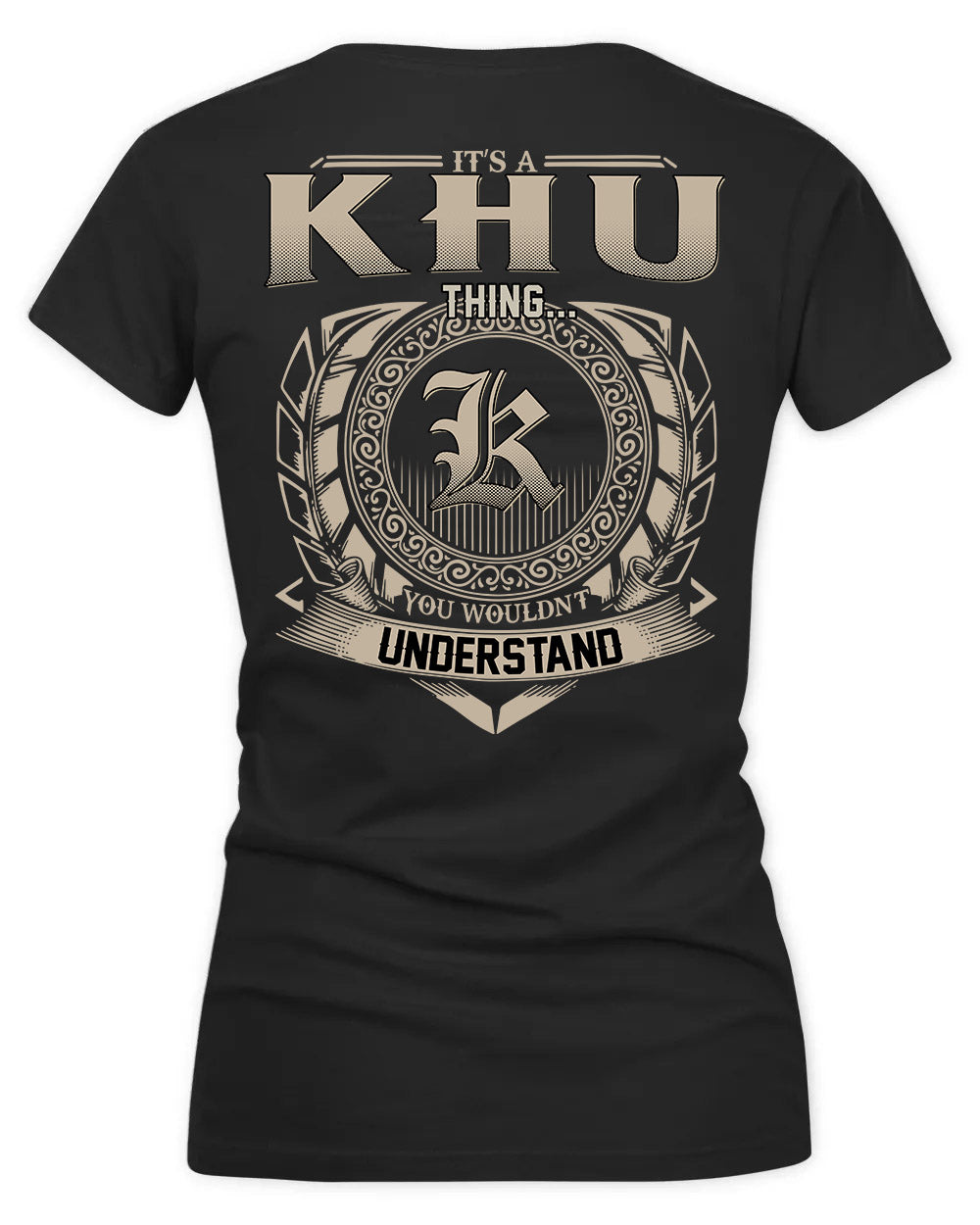 KI HH88-K2–Personalized Name Quote Apparel “It’s a/an NAME Thing You Wouldn’t Understand”