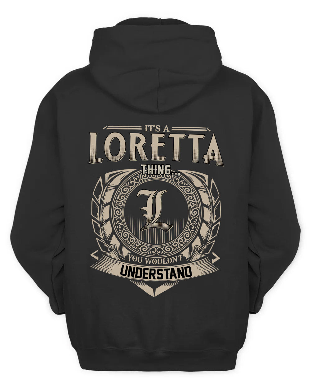 LORETTA HH88-K2–Personalized Name Quote Apparel “It’s a/an NAME Thing You Wouldn’t Understand”
