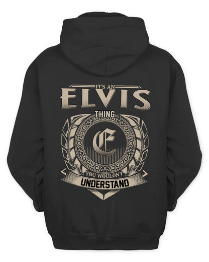 ELVIS HH88-K2–Personalized Name Quote Apparel “It’s a/an NAME Thing You Wouldn’t Understand”