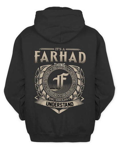 FARHAD HH88-K2–Personalized Name Quote Apparel “It’s a/an NAME Thing You Wouldn’t Understand”