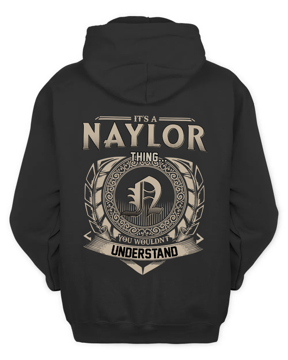 NAYLOR HH88-K2–Personalized Name Quote Apparel “It’s a/an NAME Thing You Wouldn’t Understand”