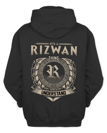 RIZWAN HH88-K2–Personalized Name Quote Apparel “It’s a/an NAME Thing You Wouldn’t Understand”