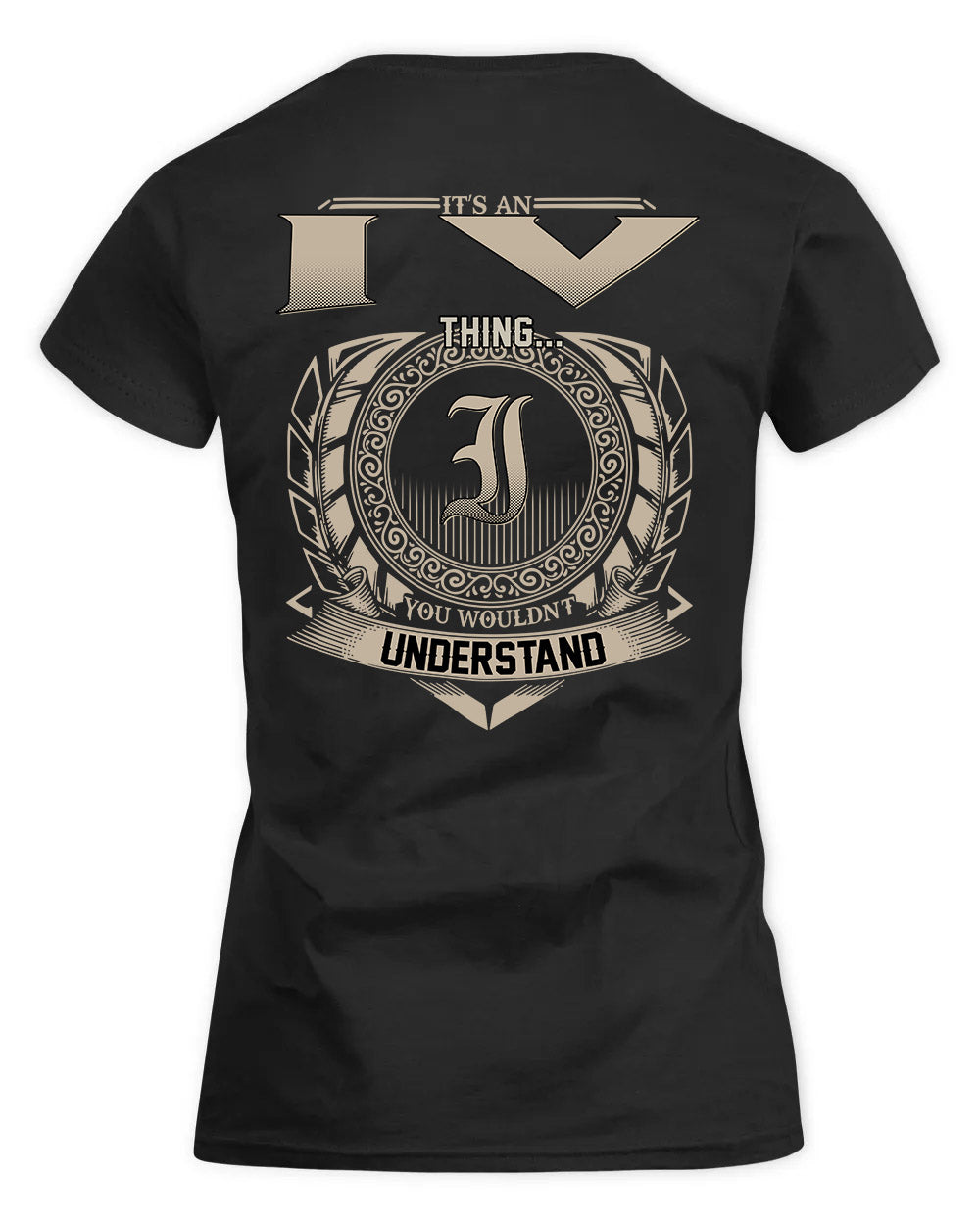 IV HH88-K2–Personalized Name Quote Apparel “It’s a/an NAME Thing You Wouldn’t Understand”