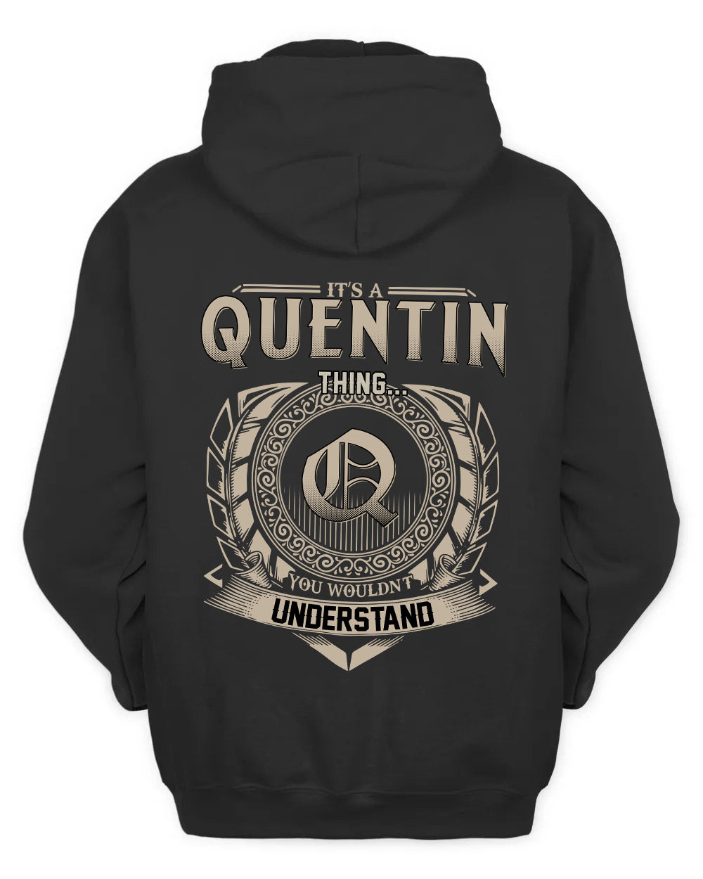 QUENTIN HH88-K2–Personalized Name Quote Apparel “It’s a/an NAME Thing You Wouldn’t Understand”