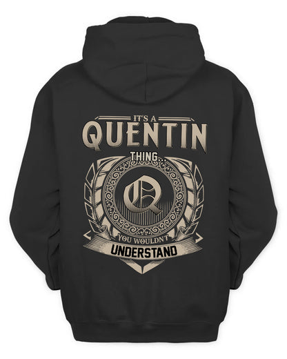QUENTIN HH88-K2–Personalized Name Quote Apparel “It’s a/an NAME Thing You Wouldn’t Understand”