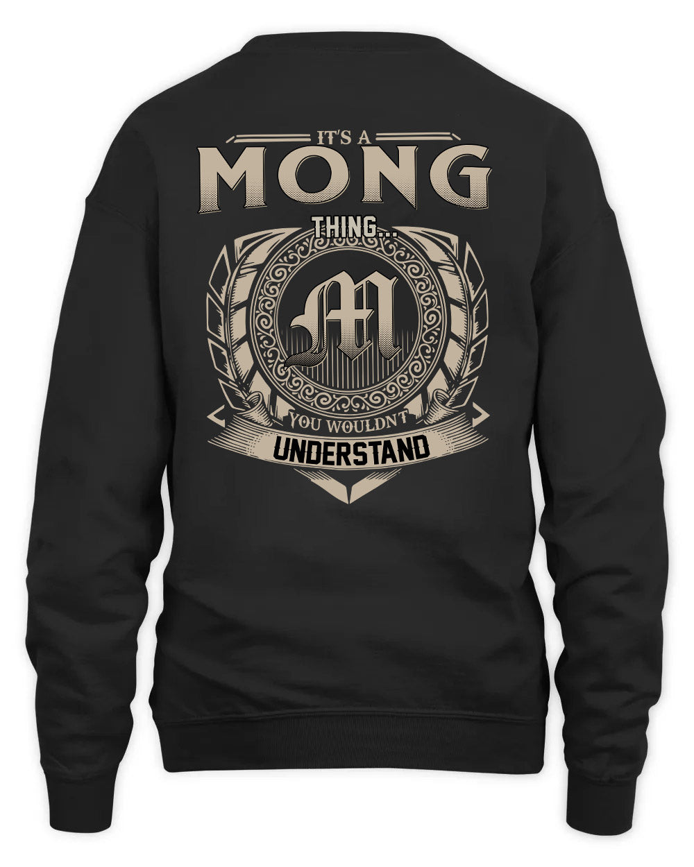 MONG HH88-K2–Personalized Name Quote Apparel “It’s a/an NAME Thing You Wouldn’t Understand”