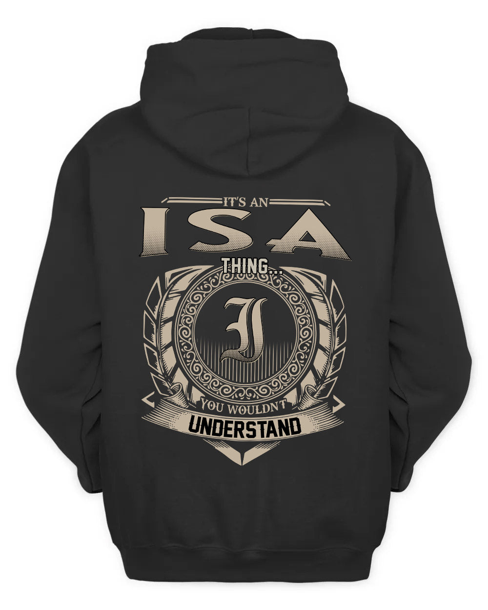 ISA HH88-K2–Personalized Name Quote Apparel “It’s a/an NAME Thing You Wouldn’t Understand”