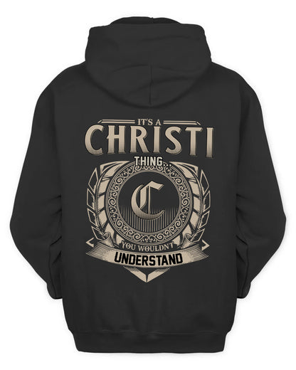 CHRISTI HH88-K2–Personalized Name Quote Apparel “It’s a/an NAME Thing You Wouldn’t Understand”