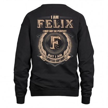 FELIX 2K-101–Personalized Name Quote Apparel “I Am NAME May Not Be Perfect But I Am Limited Edition”