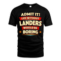 LANDERS HH88-K2-106–Personalized Funny Quote Apparel “Life Without NAME Would Be Boring”