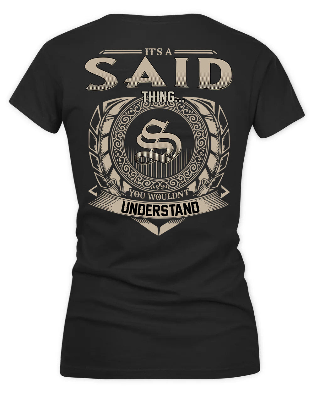 SAID HH88-K2–Personalized Name Quote Apparel “It’s a/an NAME Thing You Wouldn’t Understand”