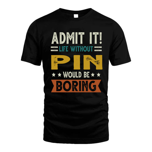 FREEDMAN HH88-K2–Personalized Funny Quote Apparel “Life Without NAME Would Be Boring”