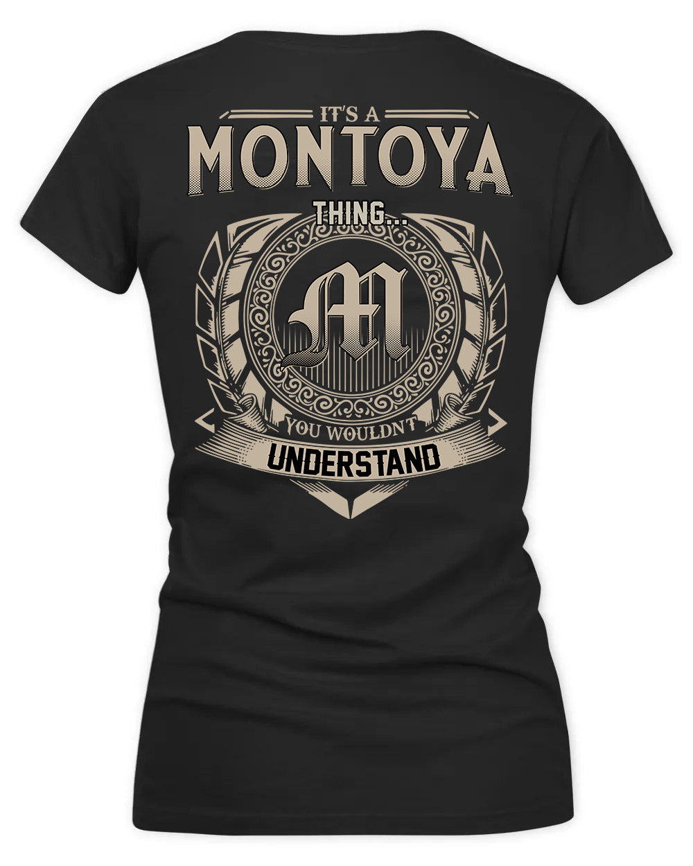 MONTOYA HH88-K2–Personalized Name Quote Apparel “It’s a/an NAME Thing You Wouldn’t Understand”