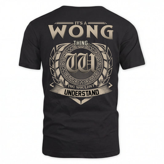 WONG HH88-K2–Personalized Name Quote Apparel “It’s an NAME Thing You Wouldn’t Understand”