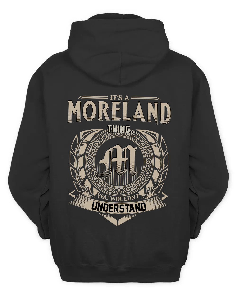 MORELAND HH88-K2–Personalized Name Quote Apparel “It’s a/an NAME Thing You Wouldn’t Understand”