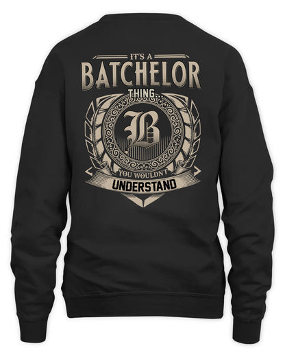 BATCHELOR HH88-K2–Personalized Name Quote Apparel “It’s a/an NAME Thing You Wouldn’t Understand”