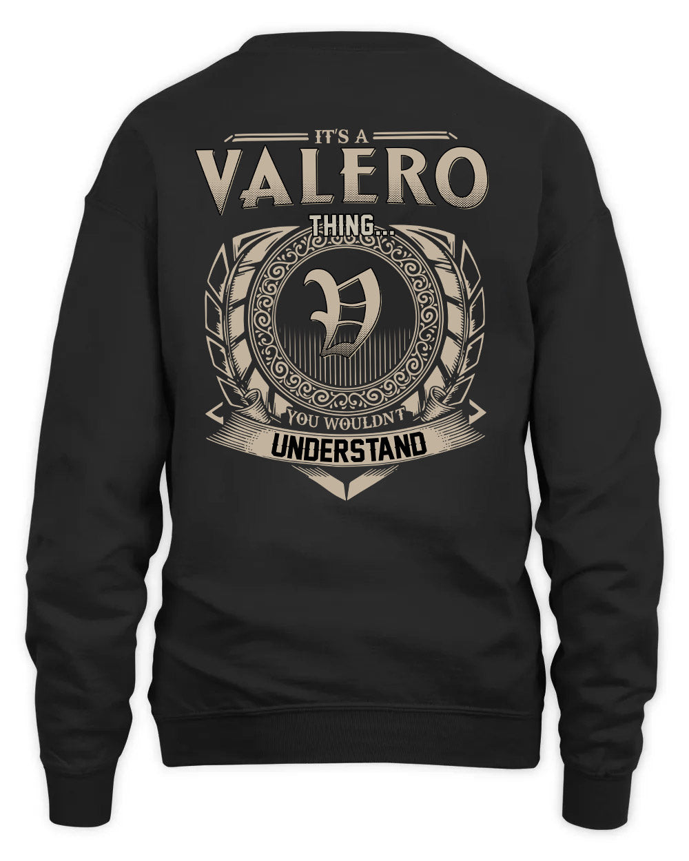 VALERO HH88-K2–Personalized Name Quote Apparel “It’s a/an NAME Thing You Wouldn’t Understand”