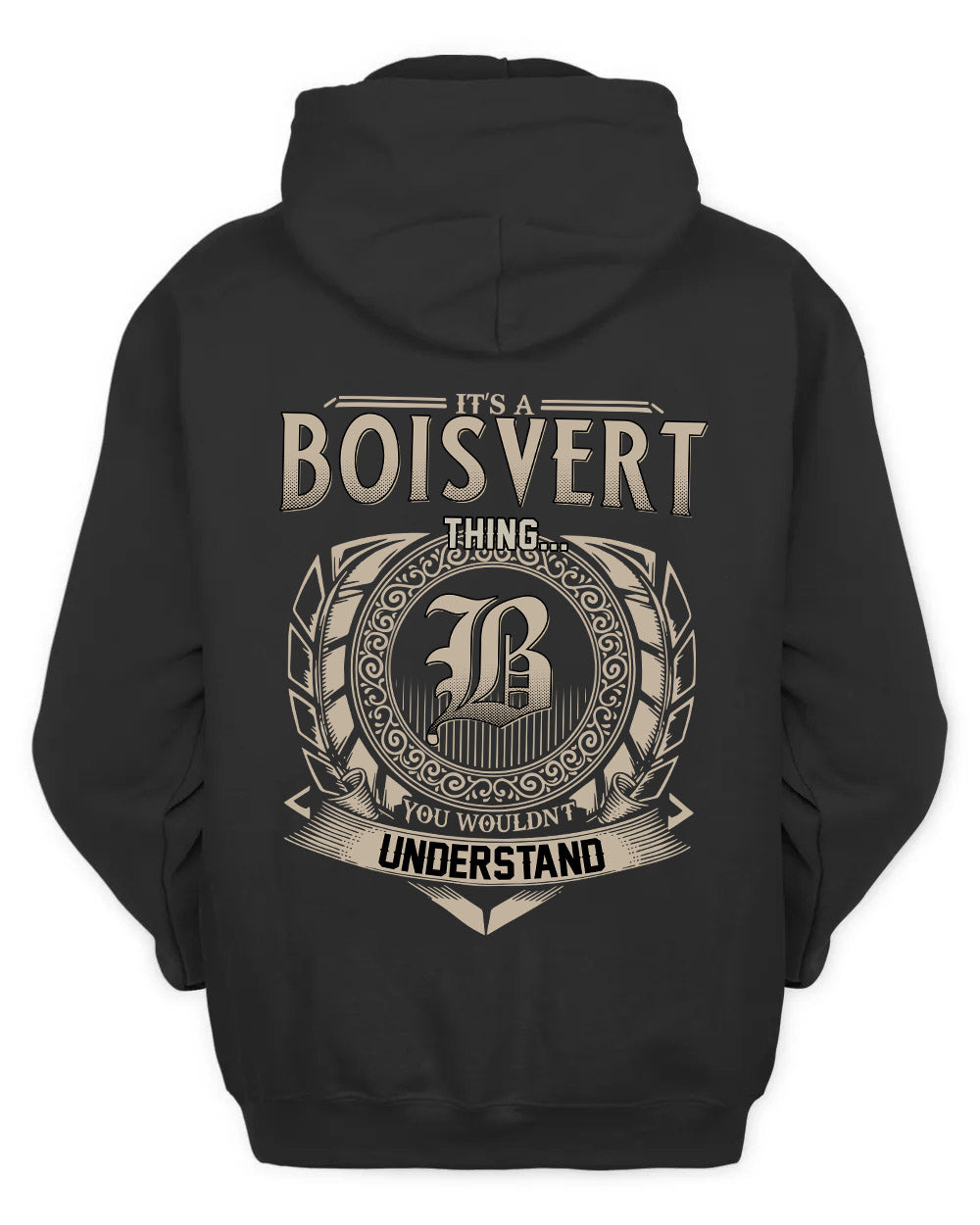 BOISVERT HH88-K2–Personalized Name Quote Apparel “It’s a/an NAME Thing You Wouldn’t Understand”