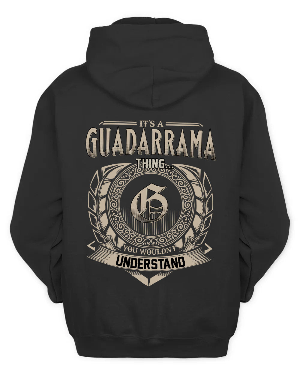 GUADARRAMA HH88-K2–Personalized Name Quote Apparel “It’s a/an NAME Thing You Wouldn’t Understand”